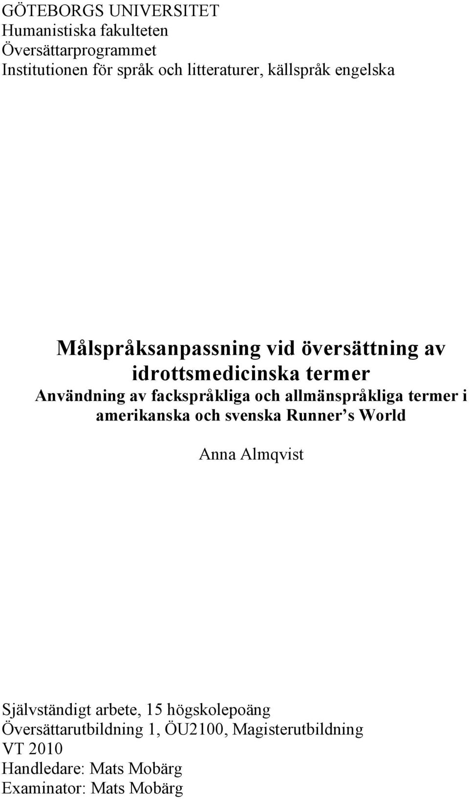 och allmänspråkliga termer i amerikanska och svenska Runner s World Anna Almqvist Självständigt arbete, 15