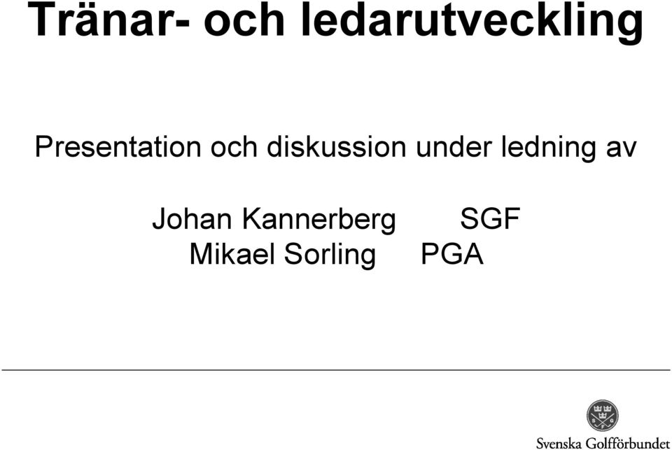 under ledning av Johan