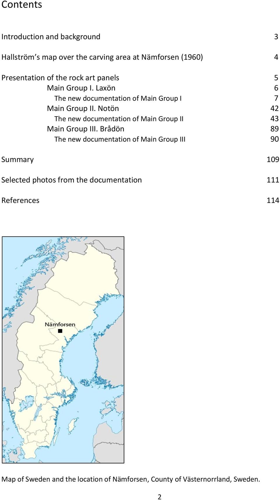 Notön 42 The new documentation of Main Group II 43 Main Group III.