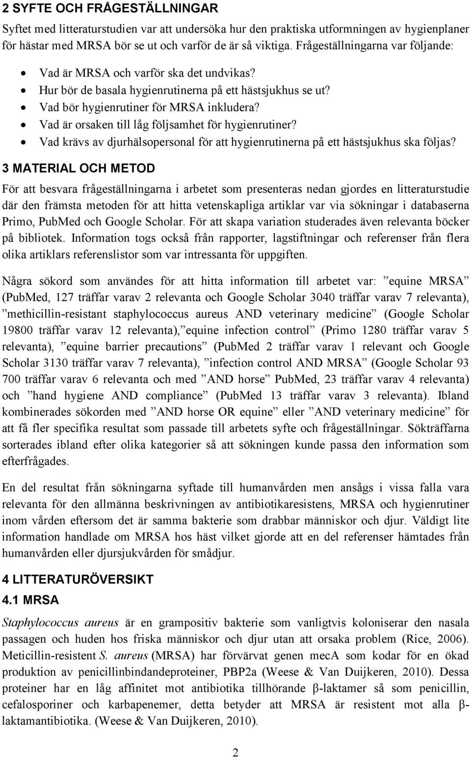 Vad är orsaken till låg följsamhet för hygienrutiner? Vad krävs av djurhälsopersonal för att hygienrutinerna på ett hästsjukhus ska följas?