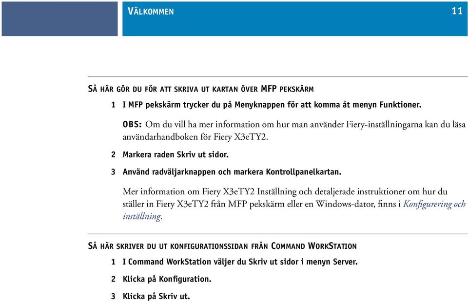 3 Använd radväljarknappen och markera Kontrollpanelkartan.