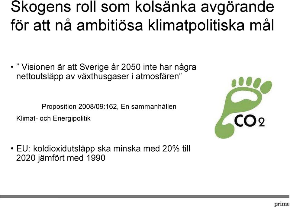 växthusgaser i atmosfären Proposition 2008/09:162, En sammanhållen Klimat-