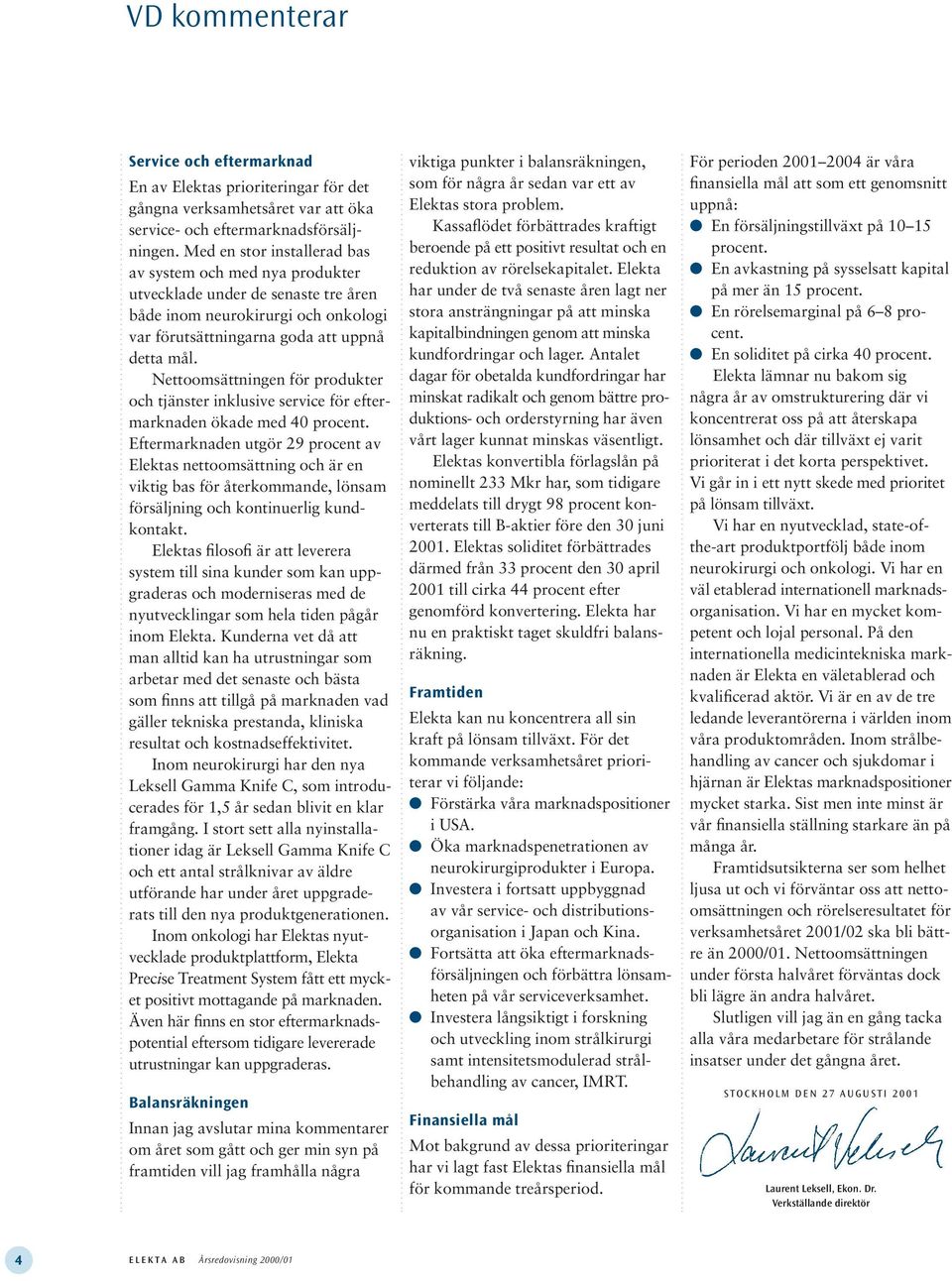 Nettoomsättningen för produkter och tjänster inklusive service för eftermarknaden ökade med 40 procent.