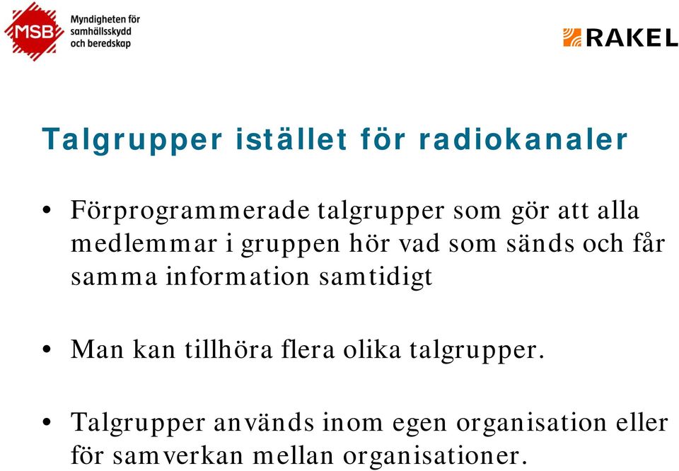 information samtidigt Man kan tillhöra flera olika talgrupper.