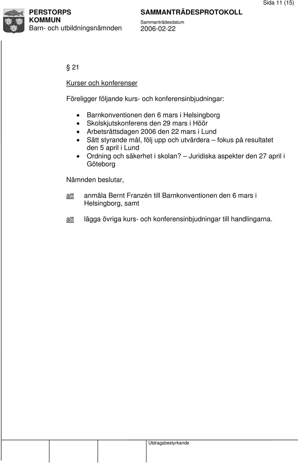 utvärdera fokus på resultatet den 5 april i Lund Ordning och säkerhet i skolan?