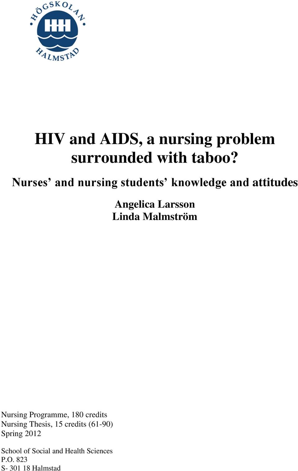 Linda Malmström Nursing Programme, 180 credits Nursing Thesis, 15