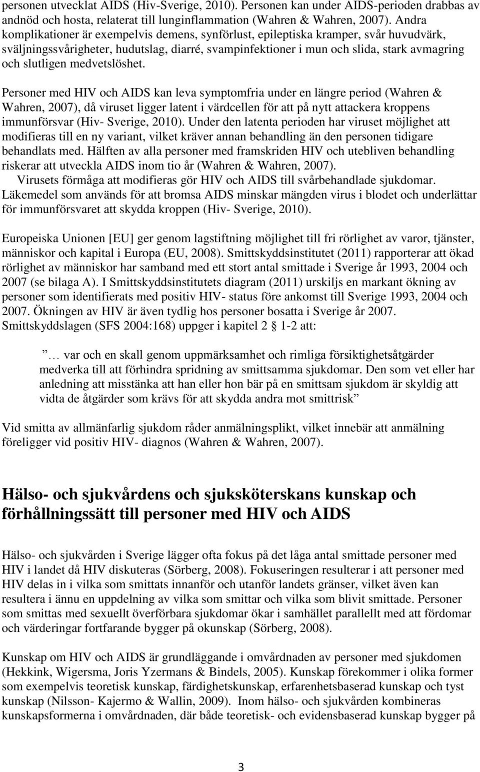 medvetslöshet.