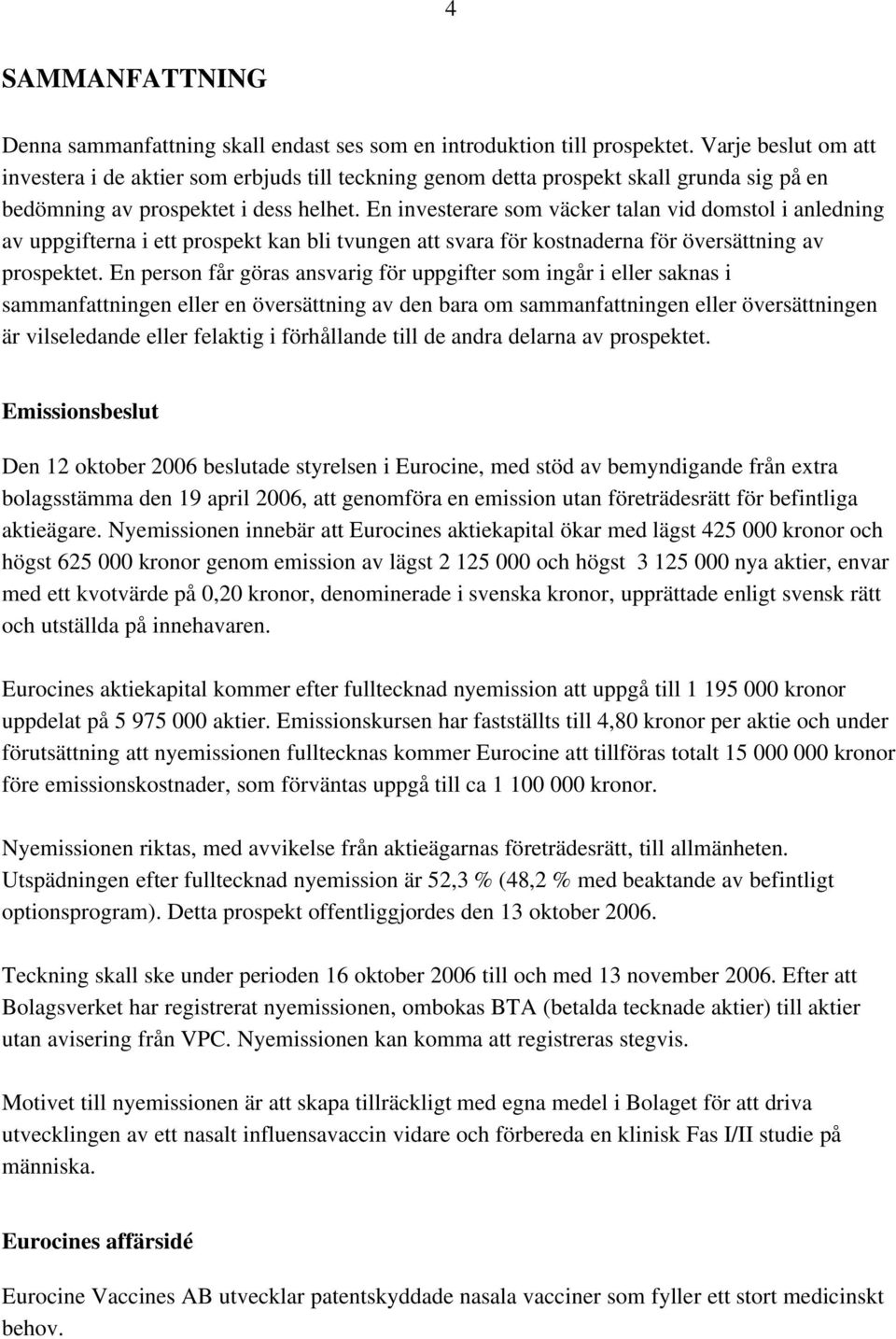 En investerare som väcker talan vid domstol i anledning av uppgifterna i ett prospekt kan bli tvungen att svara för kostnaderna för översättning av prospektet.