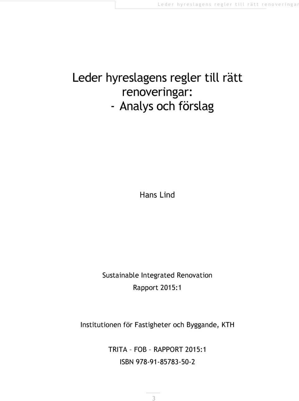 Renovation Rapport 2015:1 Institutionen för Fastigheter