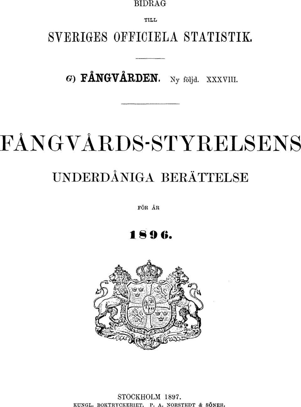 FÅNGVÅRDS-STYRELSENS UNDERDÅNIGA BERÄTTELSE FÖR