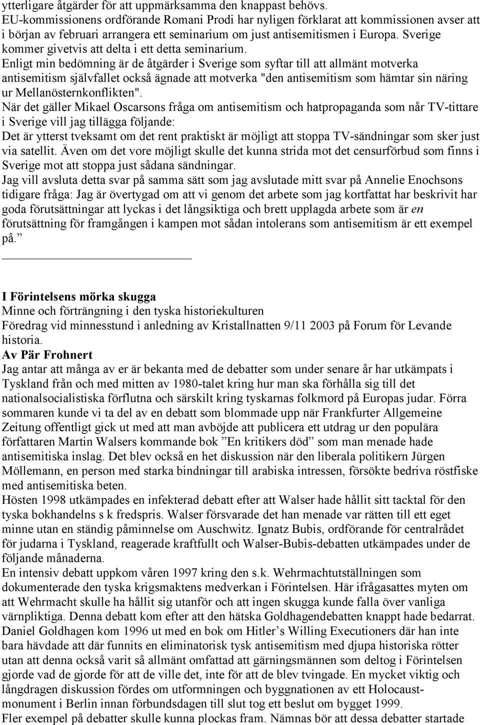 Sverige kommer givetvis att delta i ett detta seminarium.