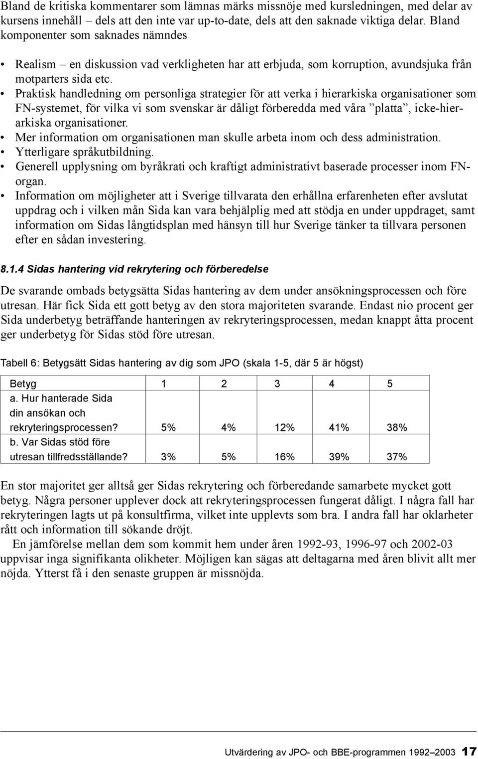 Praktisk handledning om personliga strategier för att verka i hierarkiska organisationer som FN-systemet, för vilka vi som svenskar är dåligt förberedda med våra platta, icke-hierarkiska