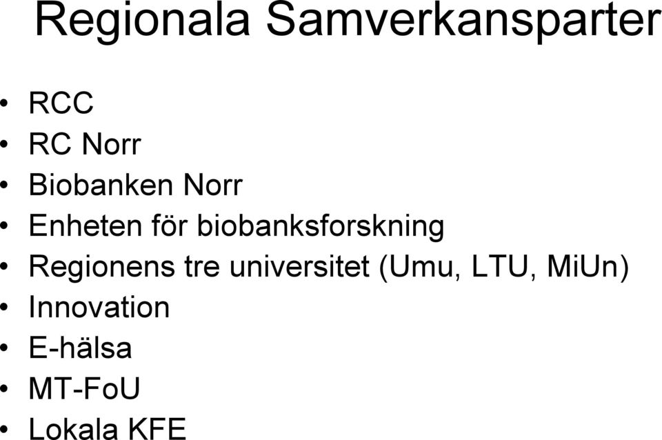 biobanksforskning Regionens tre