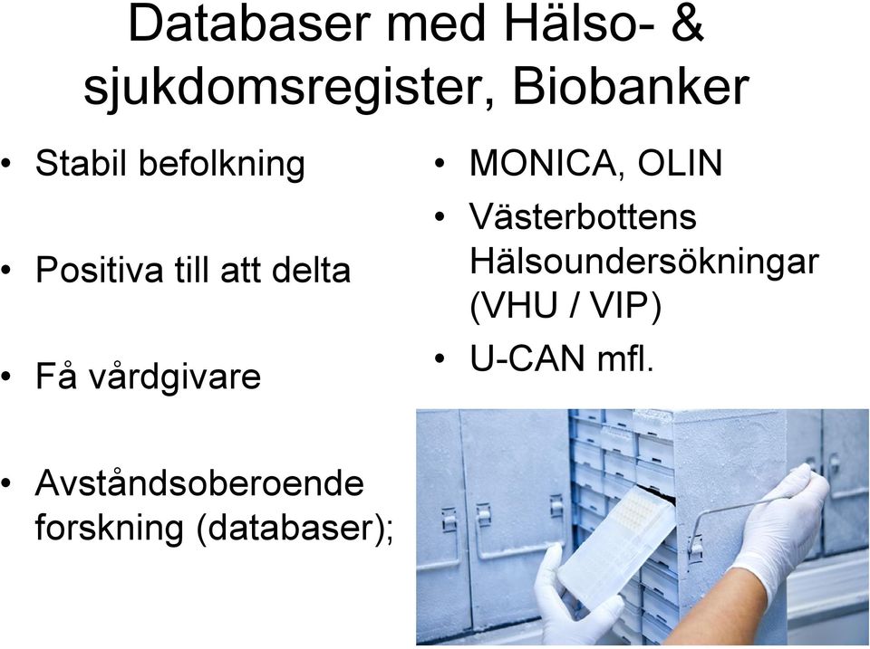 vårdgivare Avståndsoberoende forskning (databaser);