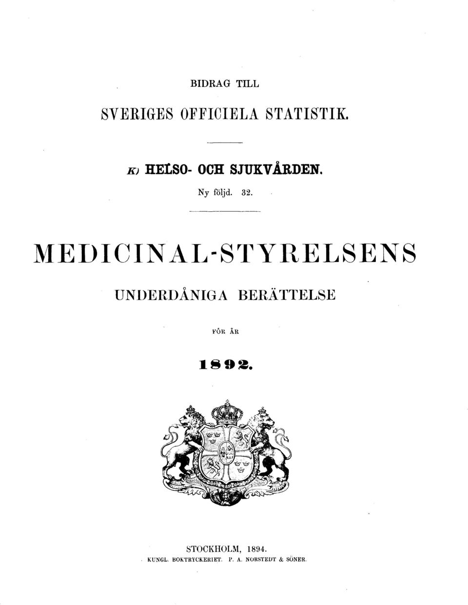 MEDICINAL-STYRELSENS UNDERDÅNIGA BERÄTTELSE FÖR ÅR