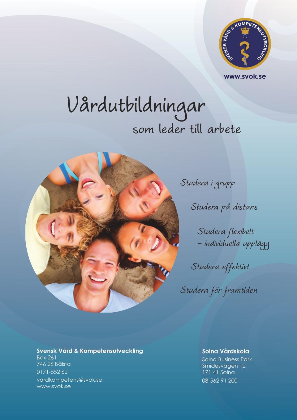 effektivt Studera för framtiden Svensk Vård & Kompetensutveckling Box 261 746 26