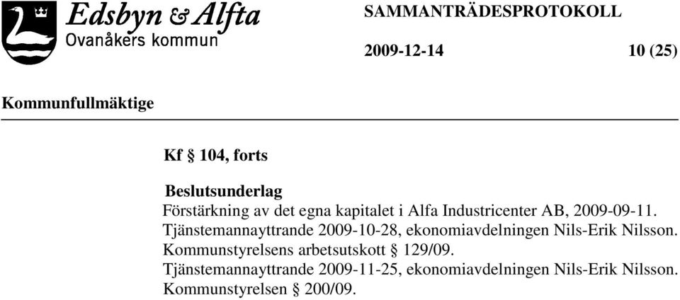 Tjänstemannayttrande 2009-10-28, ekonomiavdelningen Nils-Erik Nilsson.