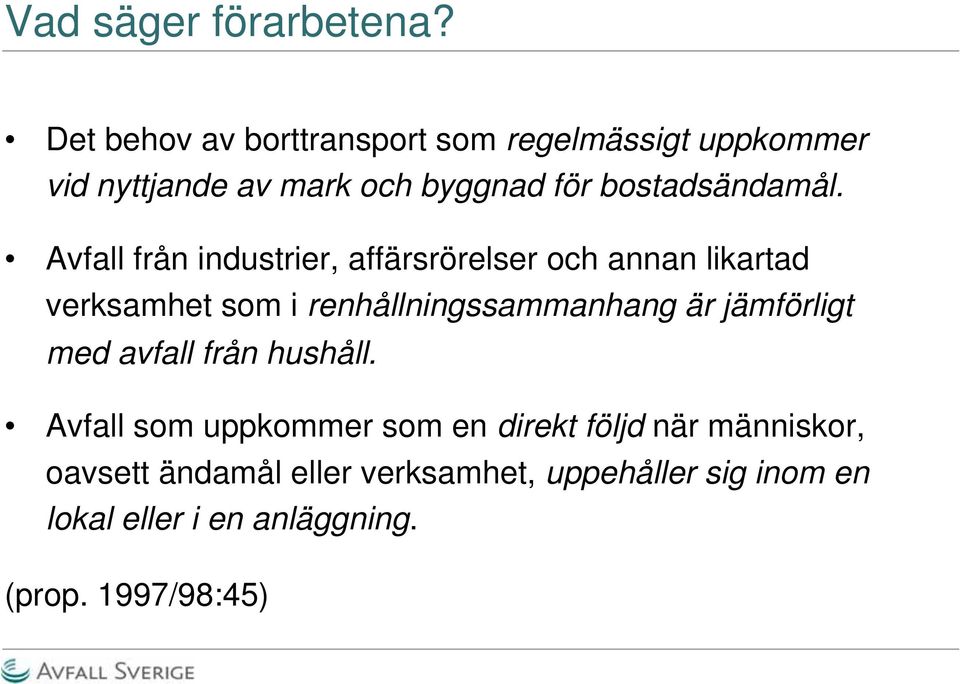 Avfall från industrier, affärsrörelser och annan likartad verksamhet som i renhållningssammanhang är