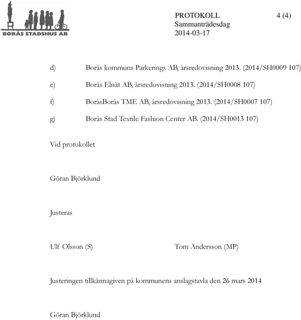 (2014/SH0008 107) f) BoråsBorås TME AB, årsredovisning 2013.