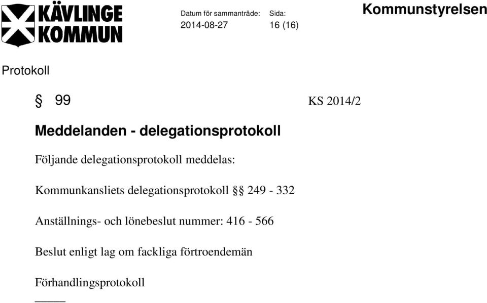 Kommunkansliets delegationsprotokoll 249-332 Anställnings- och