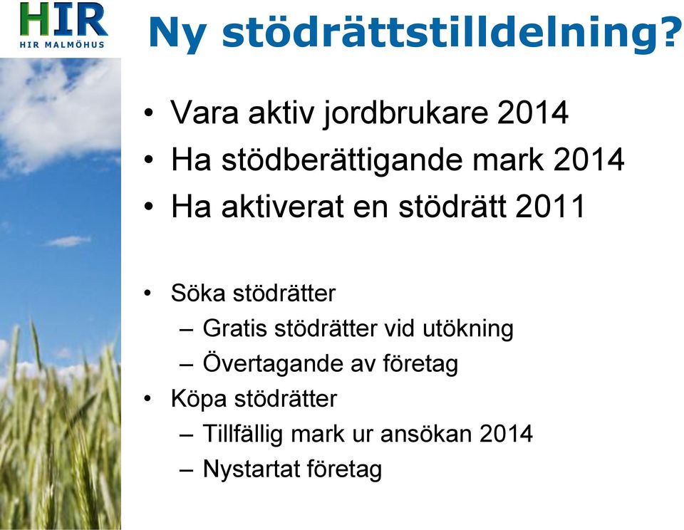 aktiverat en stödrätt 2011 Söka stödrätter Gratis stödrätter