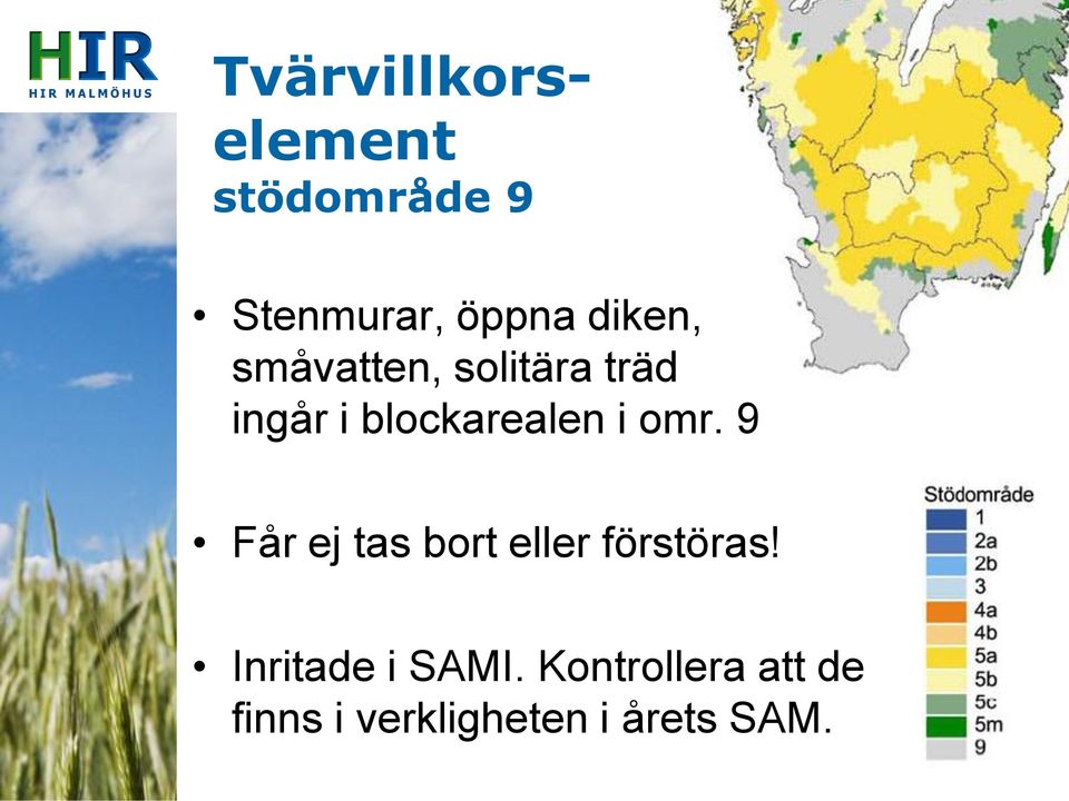 i omr. 9 Får ej tas bort eller förstöras!