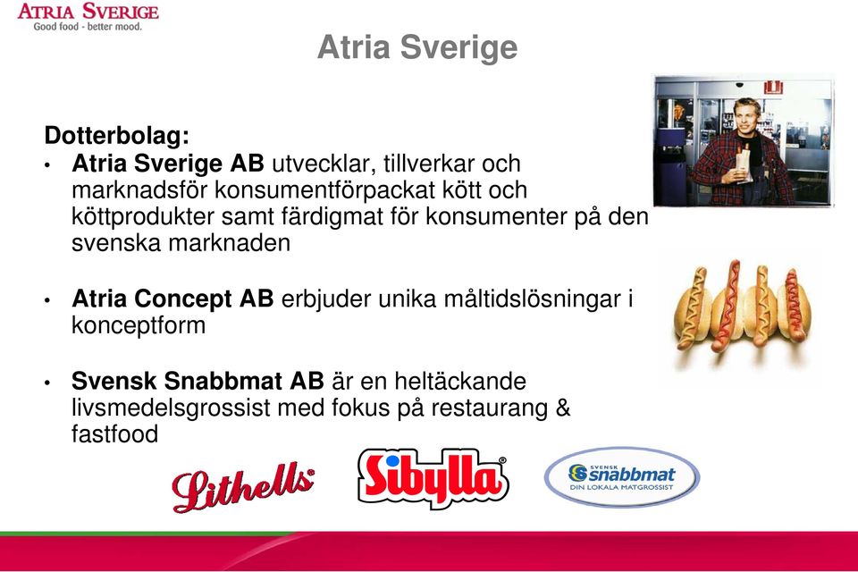 svenska marknaden Atria Concept AB erbjuder unika måltidslösningar i konceptform