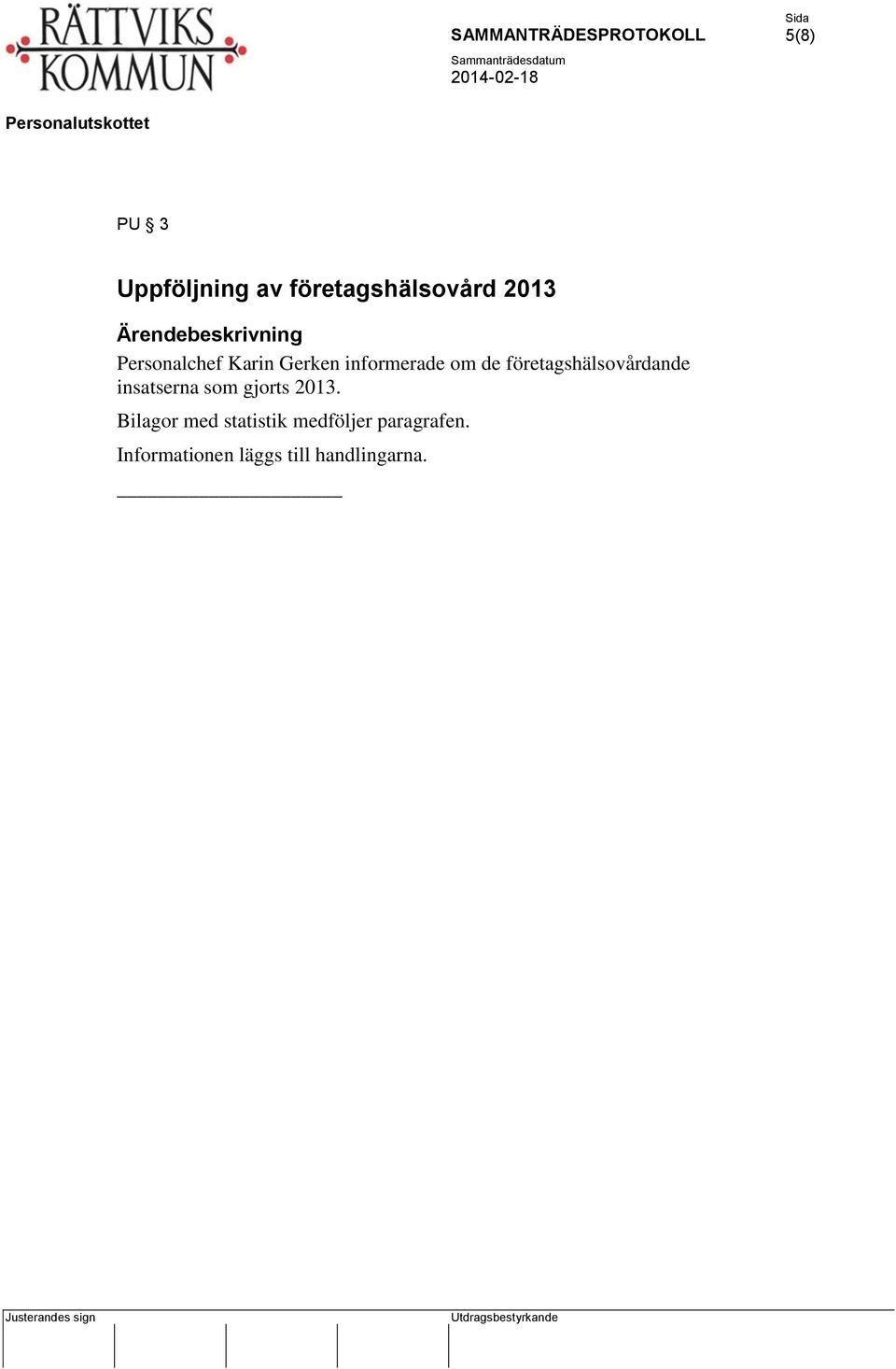 företagshälsovårdande insatserna som gjorts 2013.