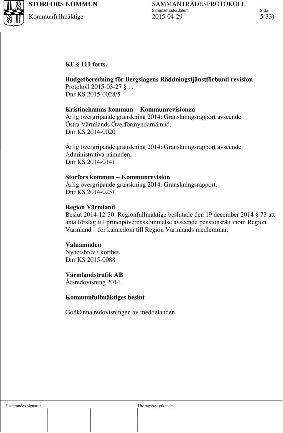Dnr KS 2014-0020 Årlig övergripande granskning 2014: Granskningsrapport avseende Administrativa nämnden.