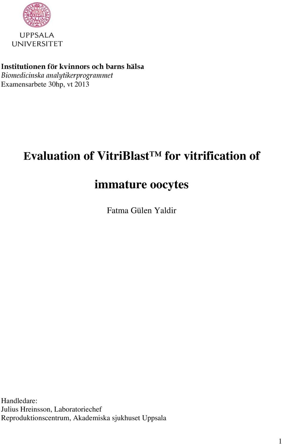 VitriBlast for vitrification of immature oocytes Fatma Gülen Yaldir