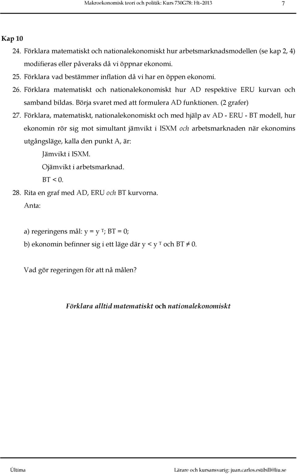 Börja svaret med att formulera AD funktionen. (2 grafer) 27.
