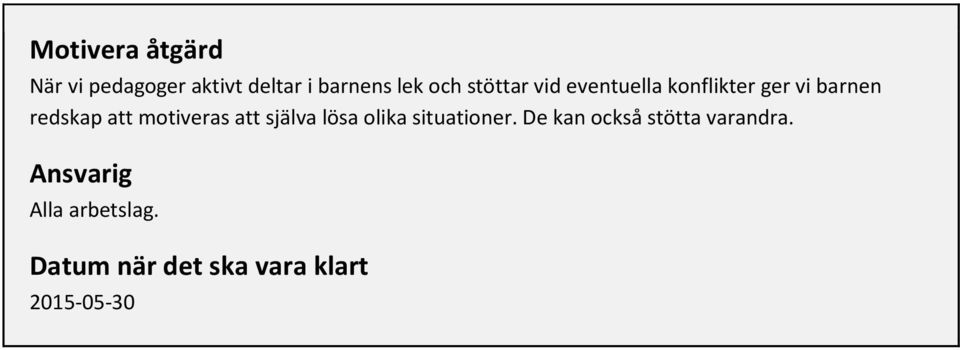 motiveras att själva lösa olika situationer.