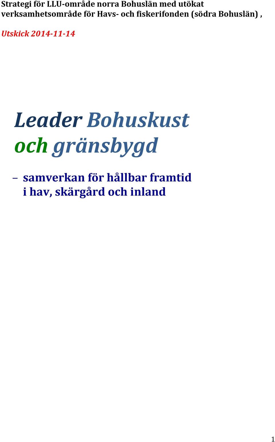 Bohuslän), Utskick 2014-11- 14 Leader Bohuskust och