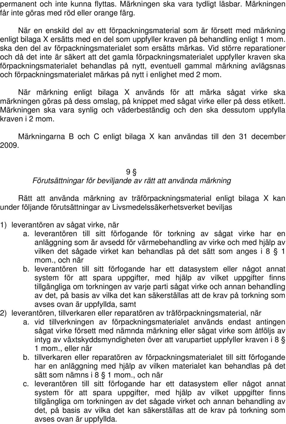 ska den del av förpackningsmaterialet som ersätts märkas.