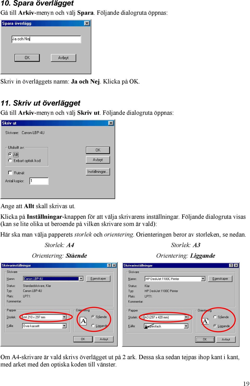 Klicka på Inställningar-knappen för att välja skrivarens inställningar.