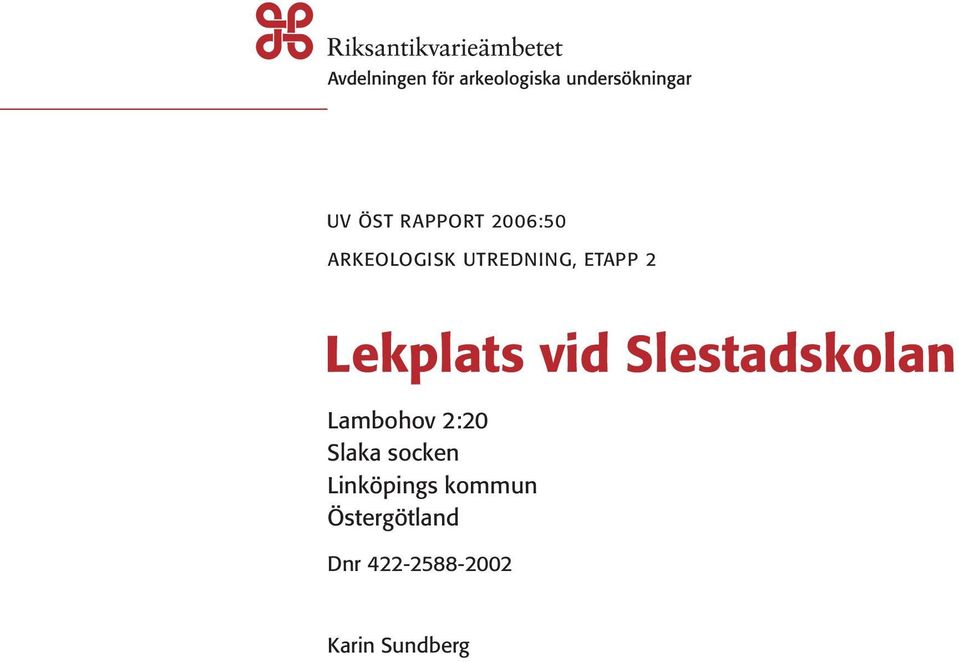 Slestadskolan Lambohov 2:20 Slaka socken