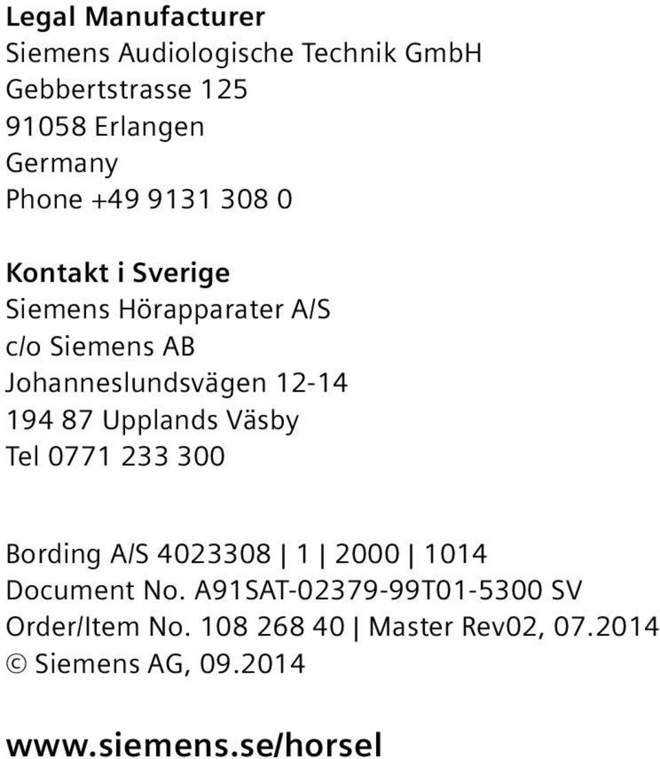 12-14 194 87 Upplands Väsby Tel 0771 233 300 Bording A/S 4023308 1 2000 1014 Document No.