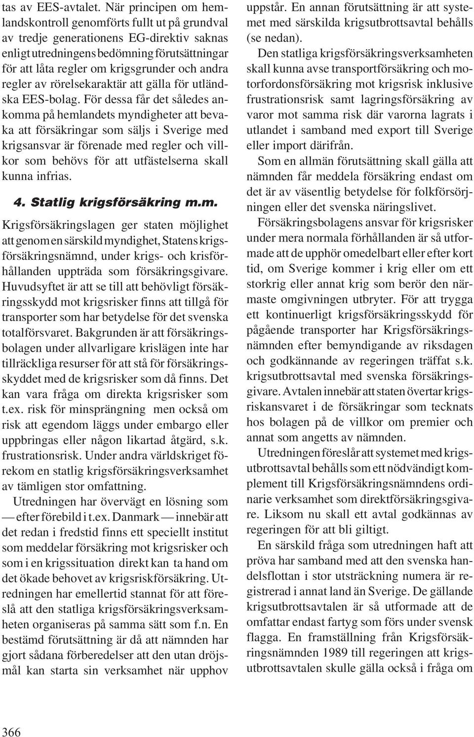 andra regler av rörelsekaraktär att gälla för utländska EES-bolag.