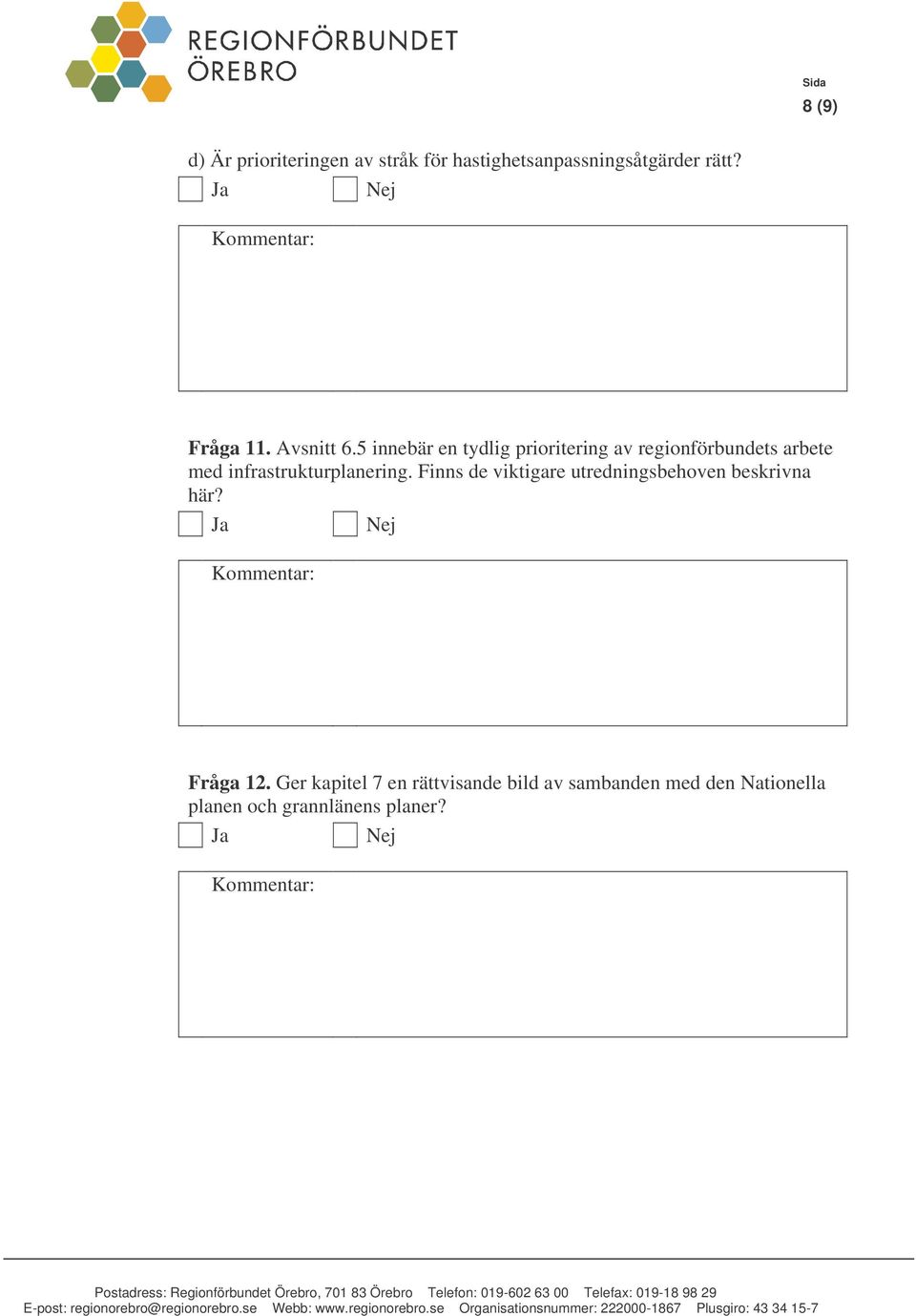 5 innebär en tydlig prioritering av regionförbundets arbete med