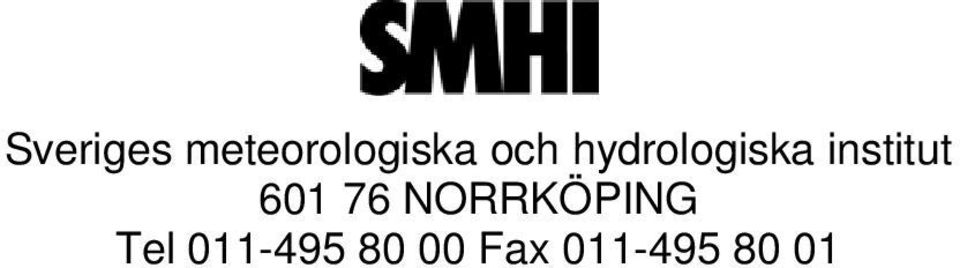 601 76 NORRKÖPING Tel