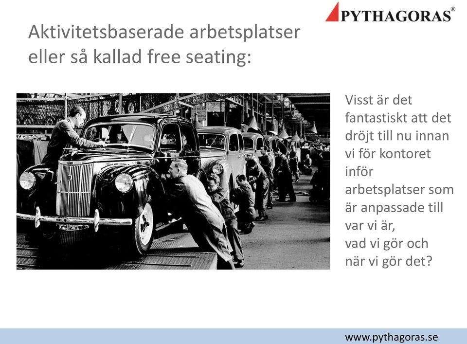 nu innan vi för kontoret inför arbetsplatser som är