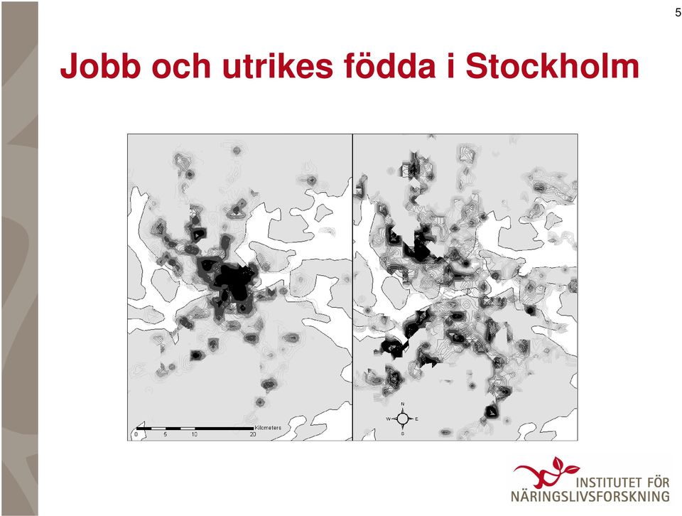 födda i