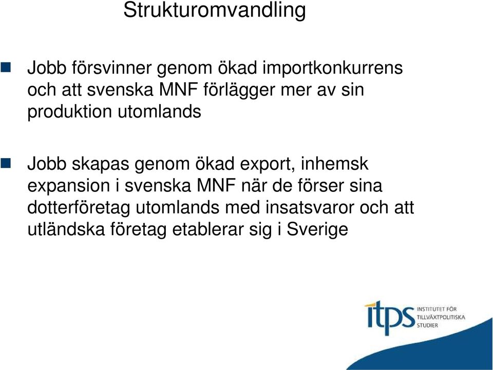 ökad export, inhemsk expansion i svenska MNF när de förser sina