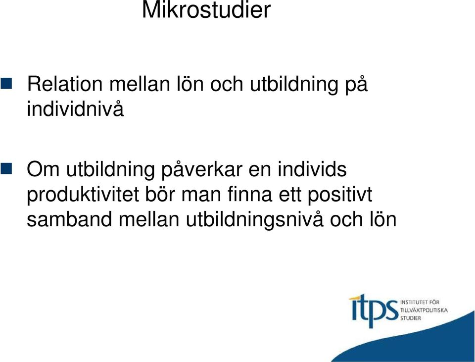 påverkar en individs produktivitet bör man