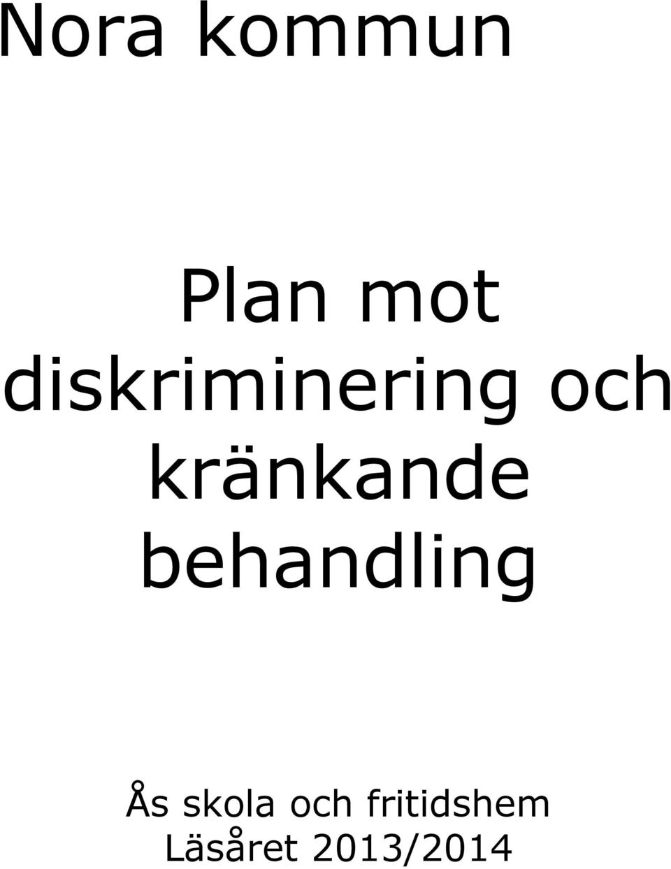 kränkande behandling Ås