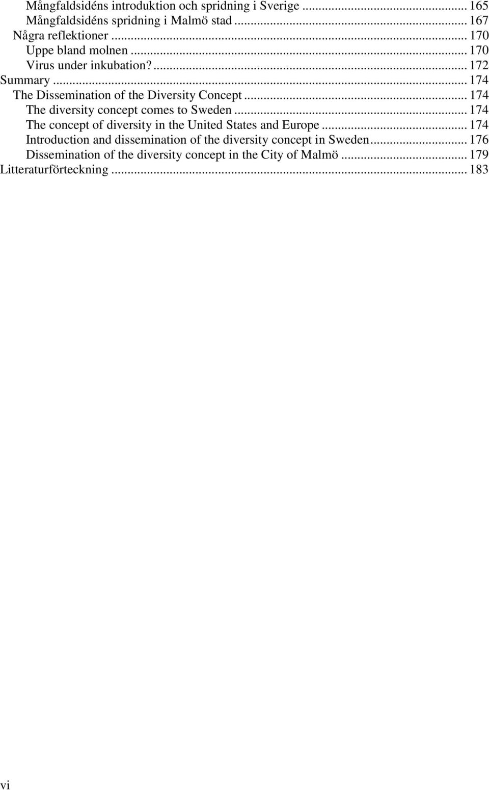 .. 174 The diversity concept comes to Sweden... 174 The concept of diversity in the United States and Europe.