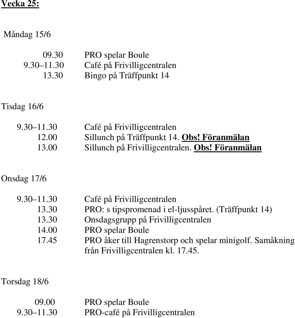 30 PRO: s tipspromenad i el-ljusspåret. (Träffpunkt 14) 13.