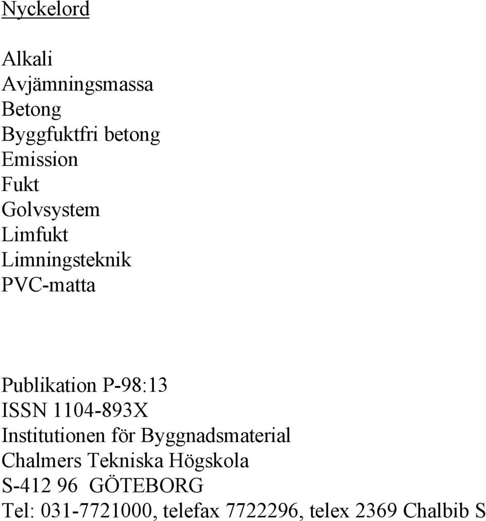 ISSN 1104-893X Institutionen för Byggnadsmaterial Chalmers Tekniska