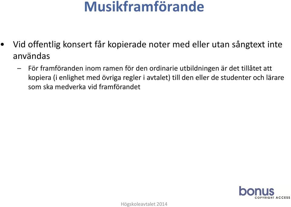 utbildningen är det tillåtet att kopiera (i enlighet med övriga regler i