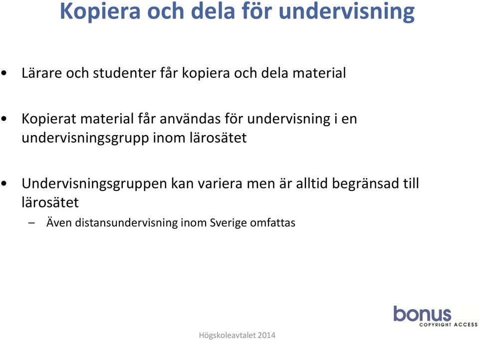 undervisningsgrupp inom lärosätet Undervisningsgruppen kan variera men
